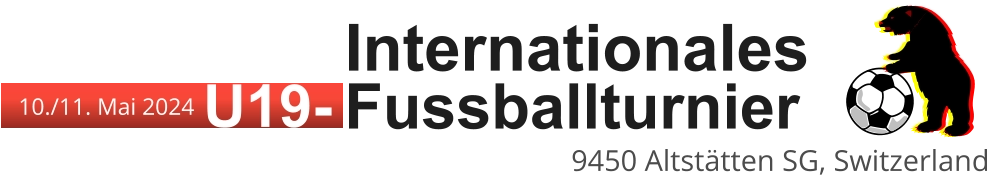 9450 Altstätten SG, Switzerland Internationales 10./11. Mai 2024 U19- Fussballturnier